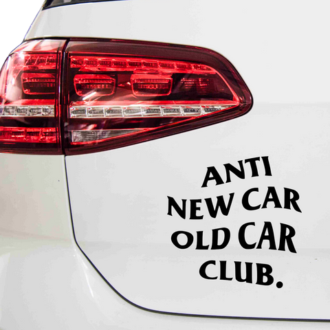 Anti New Car Old Car Club Aufkleber - Beispielansicht