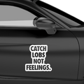 Catch lobs not feelings Aufkleber - Beispielansicht