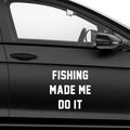 Fishing made me do it Aufkleber - Beispielansicht