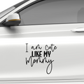 I am cute like my Mommy Aufkleber - Beispielansicht
