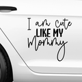 I am cute like my Mommy Aufkleber - Beispielansicht