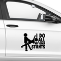 I do all my own stunts Aufkleber - Beispielansicht