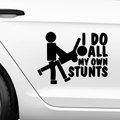 I do all my own stunts Aufkleber - Beispielansicht