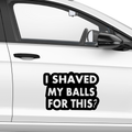 I shaved my balls for this Aufkleber - Beispielansicht