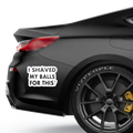 I shaved my balls for this Aufkleber - Beispielansicht