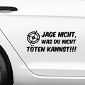 Jage nicht was du nicht töten kannst Aufkleber - Beispielansicht