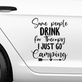 Some people drink for therapy i just go camping Aufkleber - Beispielansicht